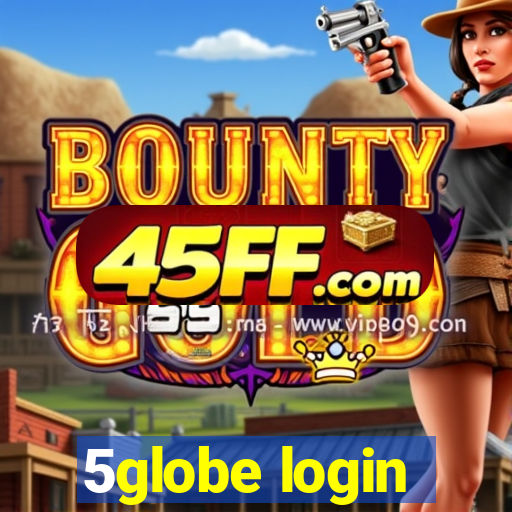 5globe login